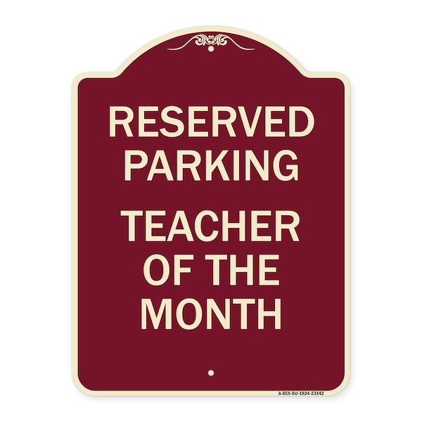 Reserved Parking Teacher of Month Heavy-Gauge Aluminum Architectural Sign, 24" x 18", BU-1824-23142